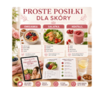 Odżywianie dla promiennej skóry: 30 stron PDF o składnikach, nawykach i prostych posiłkach