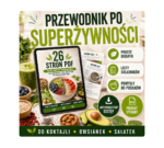 Przewodnik po superżywności: 26 stron praktycznego PDF o składnikach i prostych dodatkach