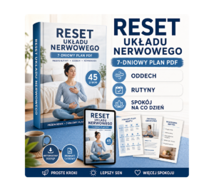 Reset układu nerwowego: 45 stron PDF i 7-dniowy plan prostych rutyn