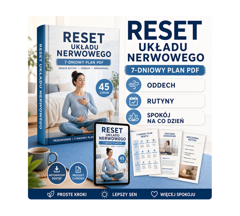 Reset układu nerwowego: 45 stron PDF i 7-dniowy plan prostych rutyn