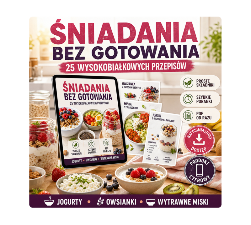 Śniadania bez gotowania: 25 wysokobiałkowych przepisów PDF