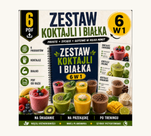 Zestaw Koktajli i Białka 6 w 1 - produkt cyfrowy PDF